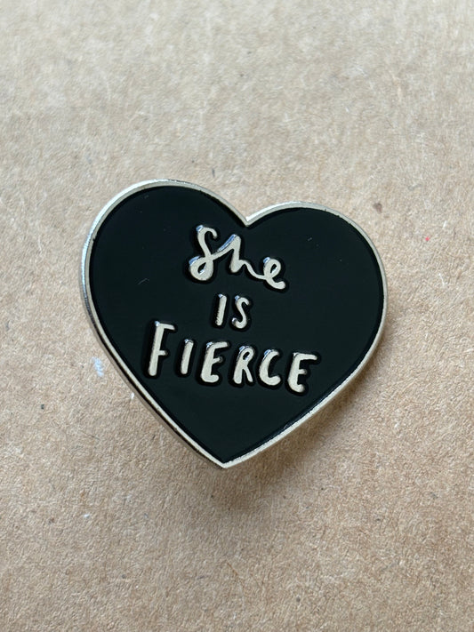 "She is Fierce", pin